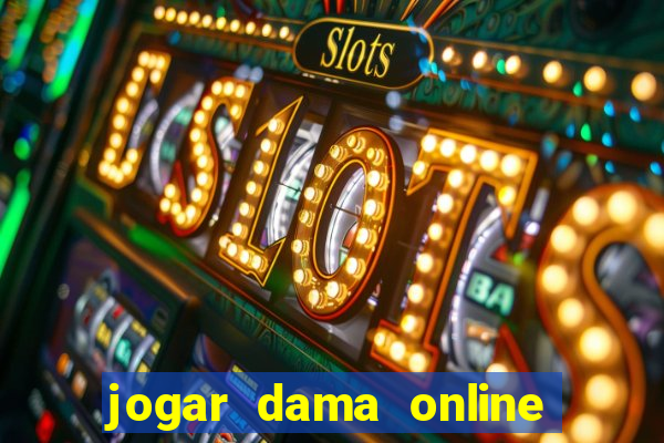 jogar dama online valendo dinheiro